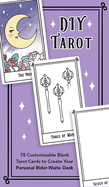 Diy Tarot: 78 Customizable Blank Tarot Cards to Create Your Personal Rider-Waite Deck (Tarot/Oracle Decks)