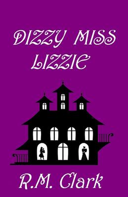 Dizzy Miss Lizzie - Clark, R M