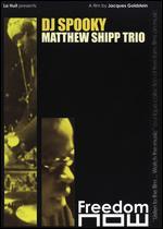 DJ Spooky/Matthew Shipp Trio: Freedom Now
