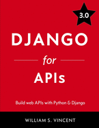 Django for APIs: Build web APIs with Python & Django