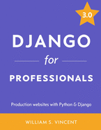Django for Professionals: Production websites with Python & Django