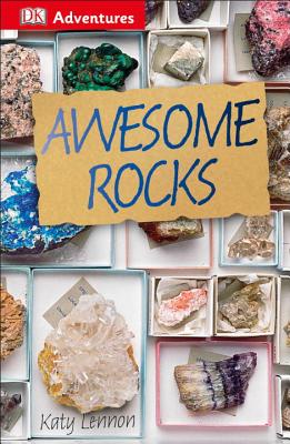 DK Adventures: Awesome Rocks - Bos, Samone, and Lennon, Katy