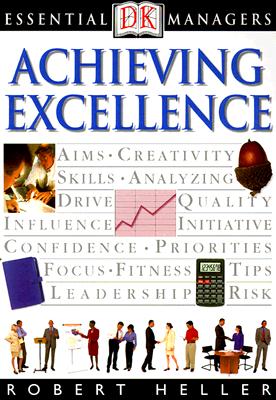 DK Essential Managers: Achieving Excellence - Johnson, Roy, and Eaton, John, and Heller, Robert