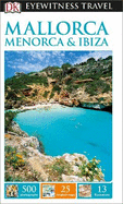 DK Eyewitness Mallorca, Menorca and Ibiza