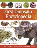 DK First Dinosaur Encyclopedia