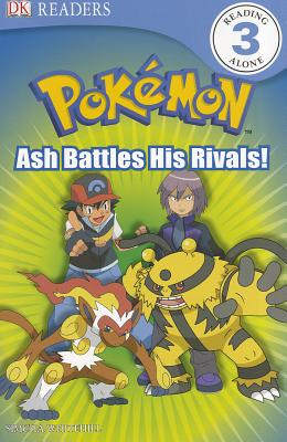 DK Reader Level 3 Pokemon: Ash Battles His Rivals! - BradyGames, and Whitehill, Simcha