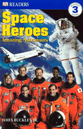 DK Readers L3: Space Heroes: Amazing Astronauts