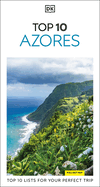 DK Top 10 Azores: Top 10 lists for your perfect trip, plus an all-weather folded map