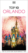 DK Top 10 Orlando: Top 10 lists for your perfect trip, plus an all-weather folded map