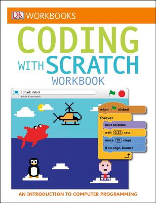 DK Workbooks: Coding with Scratch Workbook: An Introduction to Computer Programming - DK