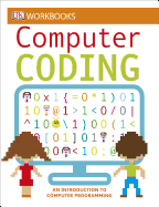 DK Workbooks: Computer Coding: An Introduction to Computer Programming - DK