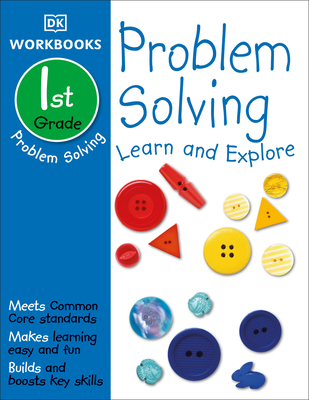 DK Workbooks: Problem Solving, First Grade: Learn and Explore - DK