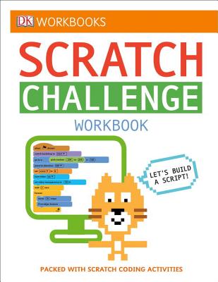DK Workbooks: Scratch Challenge Workbook: Packed with Scratch Coding Activities - DK