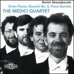 Dmitri Shostakovich: Octet Pieces; Quartet No. 8; Piano Quintet