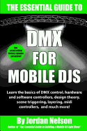 DMX For Mobile DJs: The Essential Guide (Second Edition)