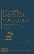 DNA-Based Molecular Construction: International Workshop on DNA-Based Molecular Construction, Jena, Germany, 23-25 May 2002