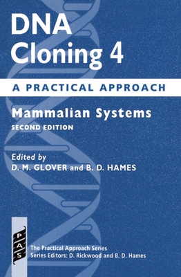 DNA Cloning: A Practical Approachvolume 4: Mammalian Systems - Glover, D M (Editor), and Hames, B D (Editor)