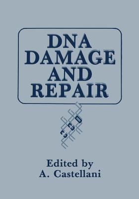 DNA Damage and Repair - Castellani, A (Editor)