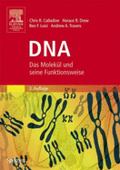 DNA: Das Molekul Und Seine Funktionsweise - Calladine, Chris R, and Drew, Horace R, and Luisi, Ben F