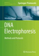 DNA Electrophoresis: Methods and Protocols
