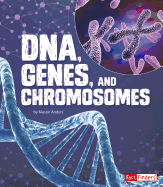 Dna, Genes, and Chromosomes