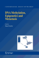 DNA Methylation, Epigenetics and Metastasis