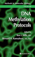 DNA Methylation Protocols - Mills, Ken I (Editor), and Ramsahoye, Bernie H (Editor)