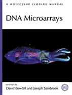 DNA Microarrays: A Molecular Cloning Manual