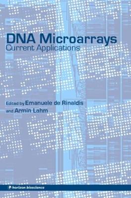 DNA Microarrays: Current Applications - de Rinaldis, Emanuele (Editor), and Lahm, Armin (Editor)