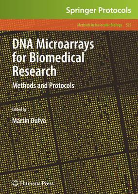 DNA Microarrays for Biomedical Research: Methods and Protocols - Dufva, Martin (Editor)