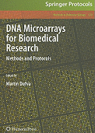 DNA Microarrays for Biomedical Research: Methods and Protocols