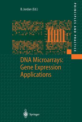 DNA Microarrays: Gene Expression Applications - Jordan, B R (Editor)