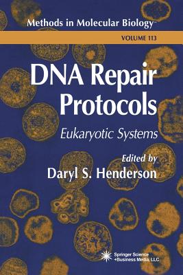 DNA Repair Protocols: Eukaryotic Systems - Henderson, Daryl S (Editor)