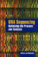 DNA Sequencing: Optimizing the Process and Analysis: .