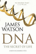 DNA: The Secret of Life, Fully Revised and Updated