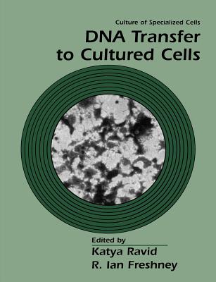 DNA Transfer to Cultured Cells - Ravid, Katya (Editor), and Freshney, R Ian (Editor)