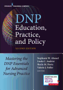 Dnp Education, Practice, and Policy: Mastering the Dnp Essentials for Advanced Nursing Practice