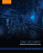 DNS Security: Defending the Domain Name System