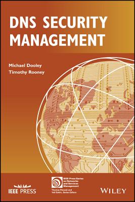 DNS Security Management - Dooley, Michael, and Rooney, Timothy