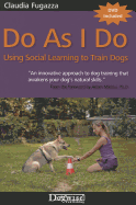 Do as I Do: Using Social Learning to Train Dogs