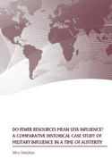 Do Fewer Resources Mean Less Influence?: A Comparative Historical Case Study of Military Influence