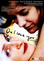 Do I Love You?
