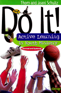 Do It!: Active Learning in Youth Ministry