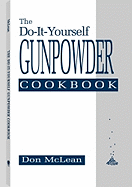 Do-It-Yourself Gunpowder Cookbook
