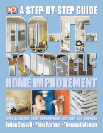 Do It Yourself Home Improvement: Step by Step Guide to Home Improvement