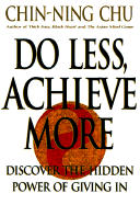 Do Less, Achieve More: The Hidden Power of Giving in