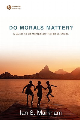Do Morals Matter - Markham, Ian S