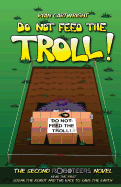 Do Not Feed the Troll!