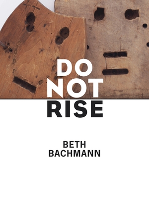 Do Not Rise - Bachmann, Beth