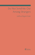 Do Not Send Me Out Among Strangers